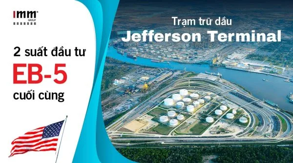 Tại sao dự án Trạm trữ dầu Jefferson Terminal thu hút nhiều nhà đầu tư đến thế? Đầu tư visa EB-5